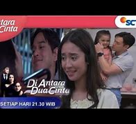 Cuplikan Diantara Dua Cinta Episode 247